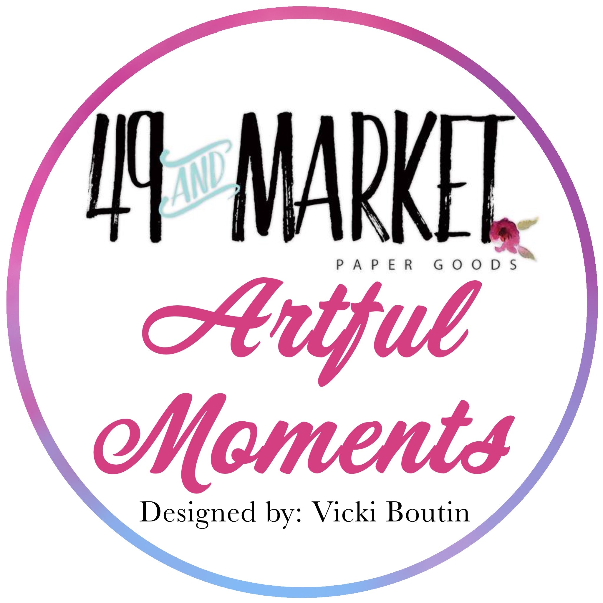 BUY IT ALL: 49 & Market Artful Moments Collection
